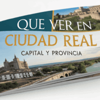 QUÉ VER en CIUDAD REAL capital y provincia